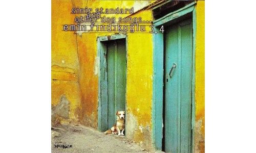 SİNİR STANDARD AND OTHER DOG SONGS... / EMİN FINDIKOĞLU (1996)